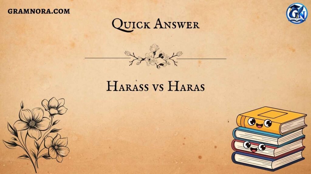 Harass vs Haras