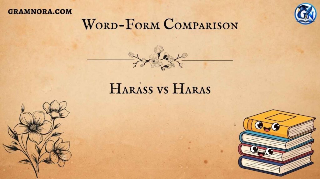 Harass vs Haras