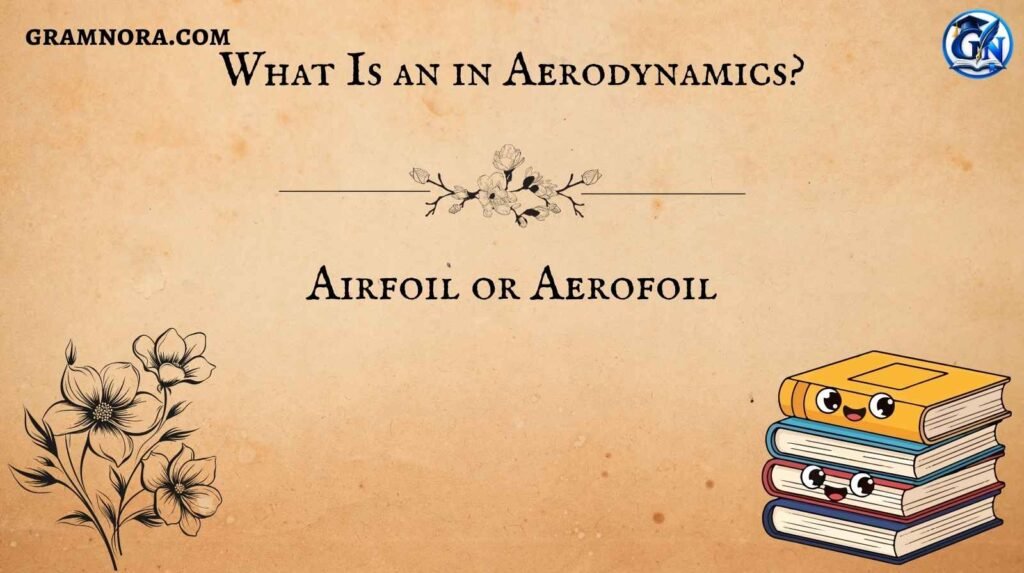 Airfoil or Aerofoil