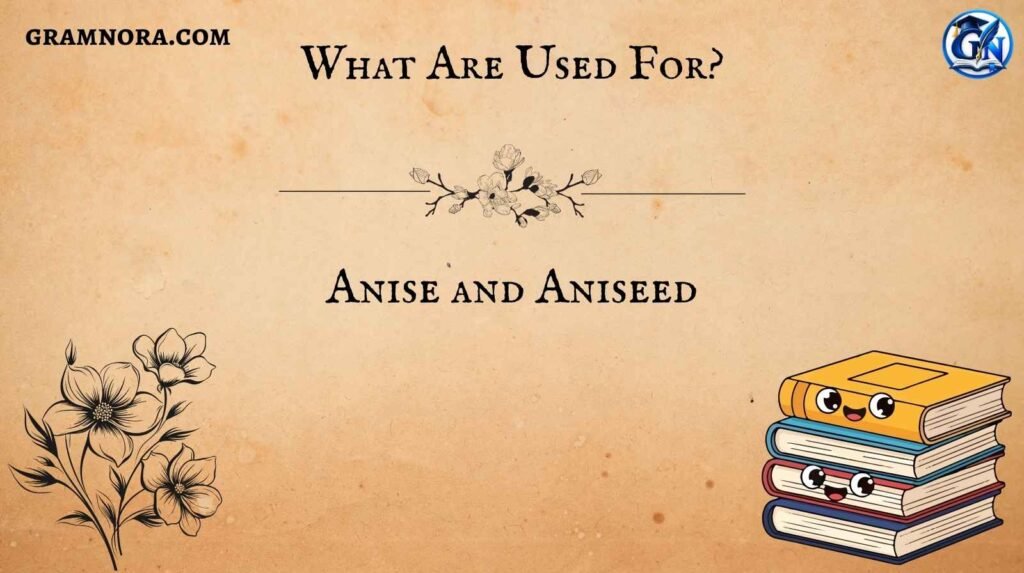 Anise and Aniseed